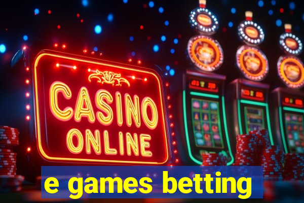 e games betting