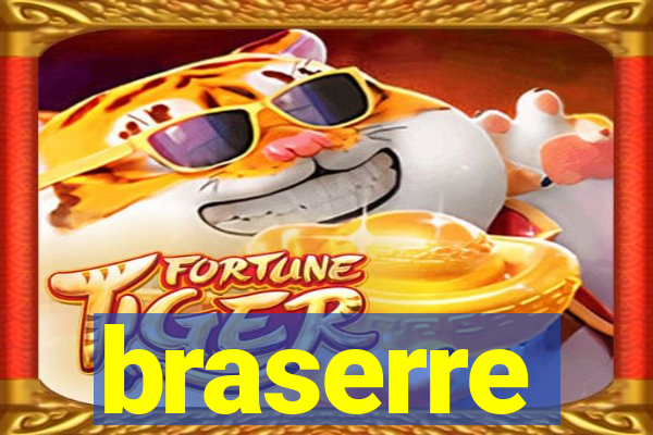 braserre