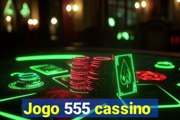 Jogo 555 cassino