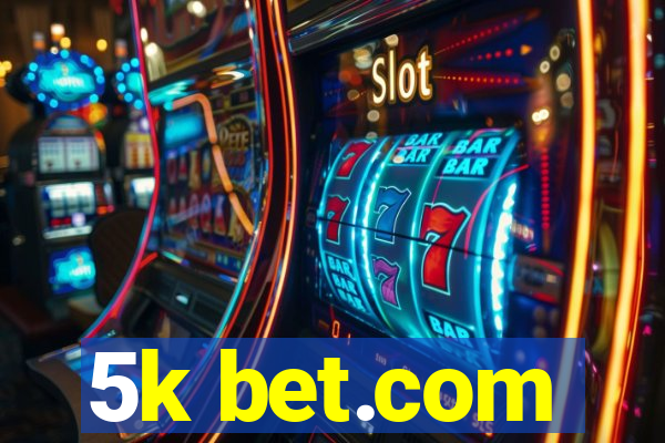 5k bet.com