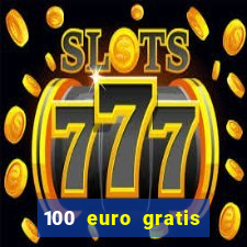 100 euro gratis online casino