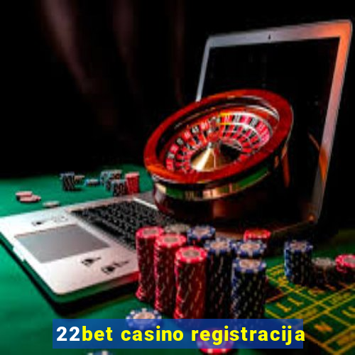 22bet casino registracija