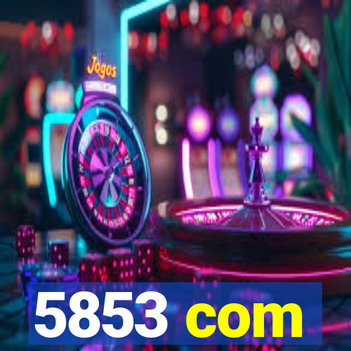 5853 com