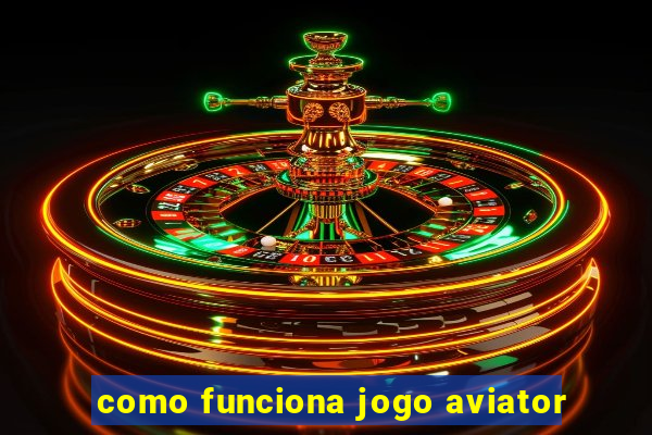 como funciona jogo aviator