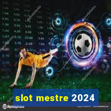 slot mestre 2024