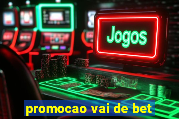 promocao vai de bet