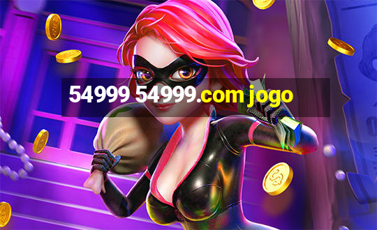 54999 54999.com jogo