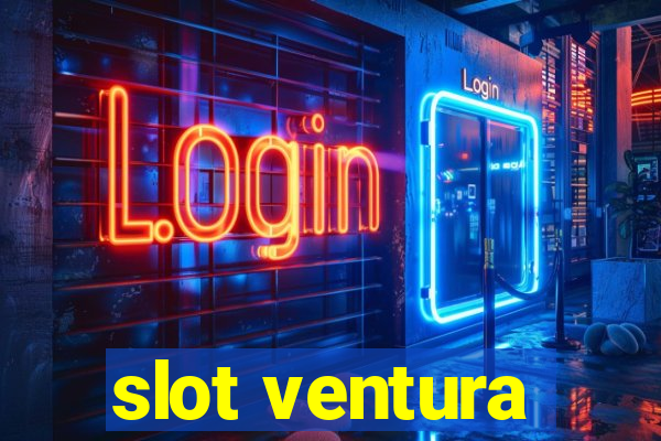 slot ventura