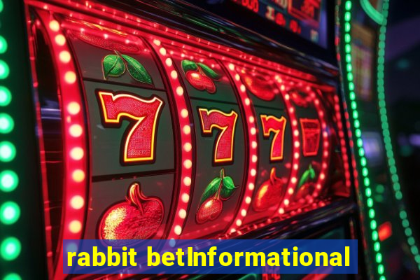 rabbit betInformational