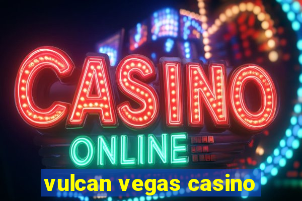 vulcan vegas casino