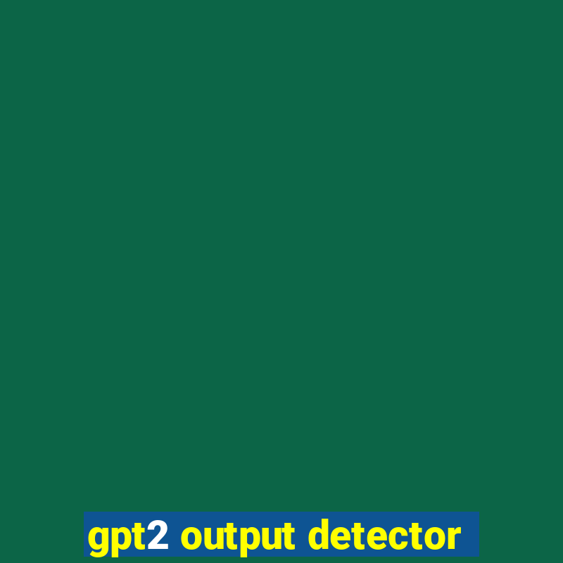 gpt2 output detector