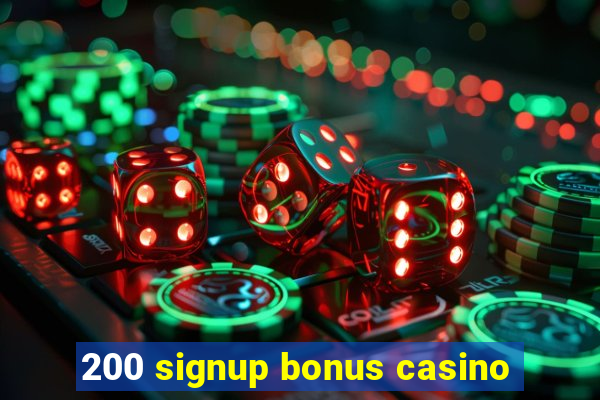 200 signup bonus casino