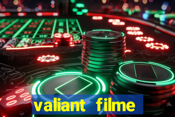 valiant filme completo dublado