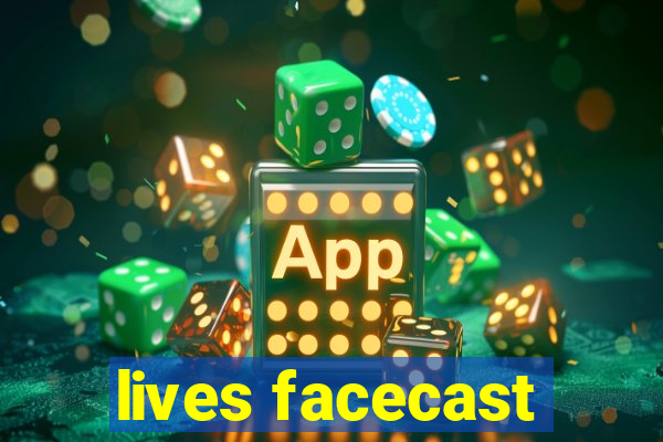 lives facecast