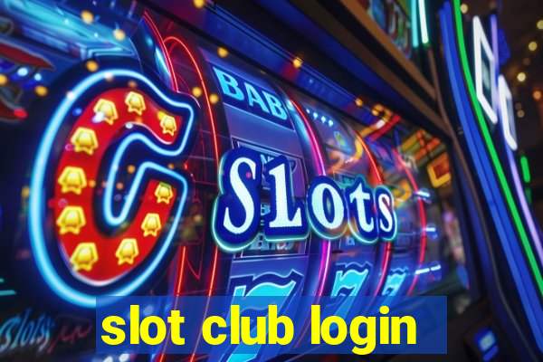 slot club login