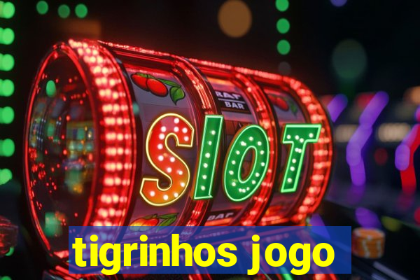 tigrinhos jogo