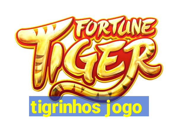 tigrinhos jogo