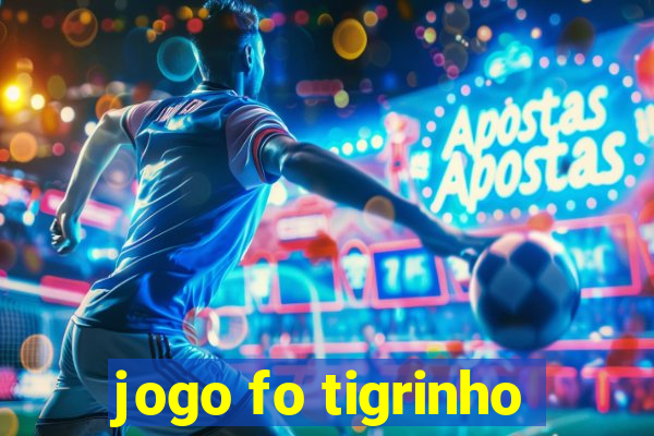 jogo fo tigrinho