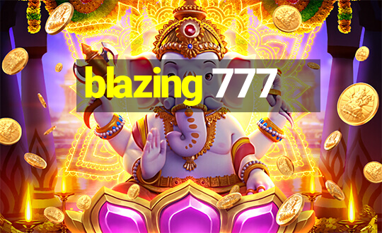 blazing 777