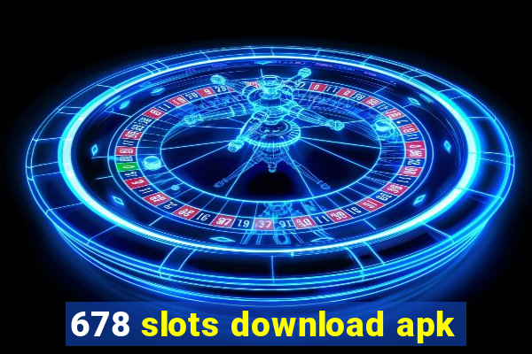 678 slots download apk