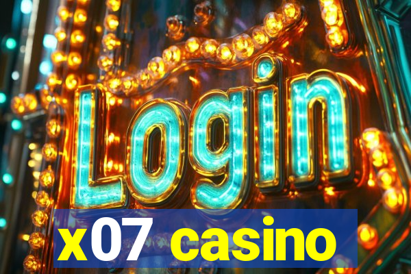 x07 casino