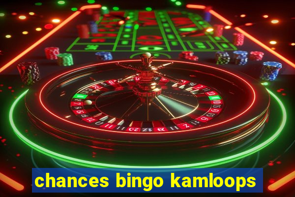 chances bingo kamloops