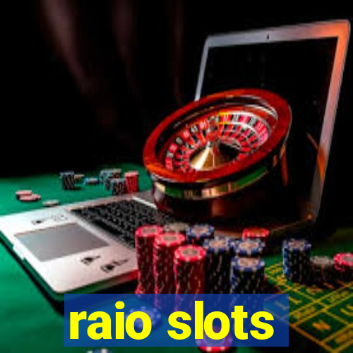 raio slots