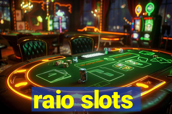 raio slots