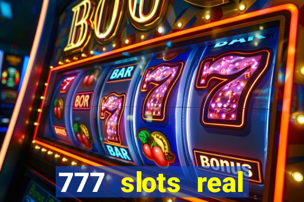 777 slots real cash game