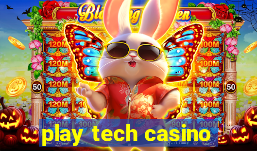 play tech casino