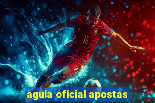 aguia oficial apostas