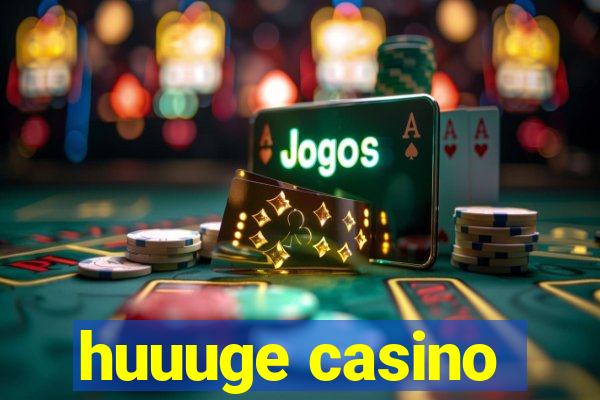 huuuge casino