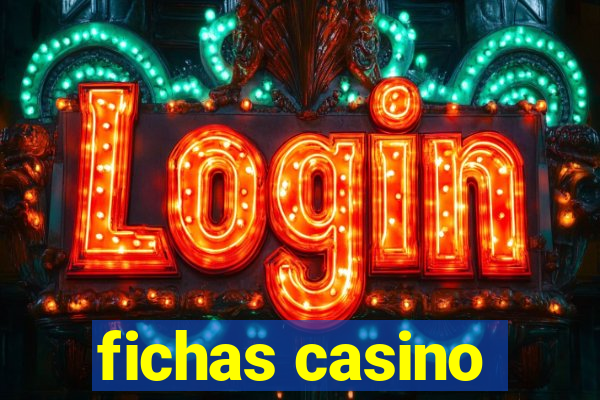 fichas casino