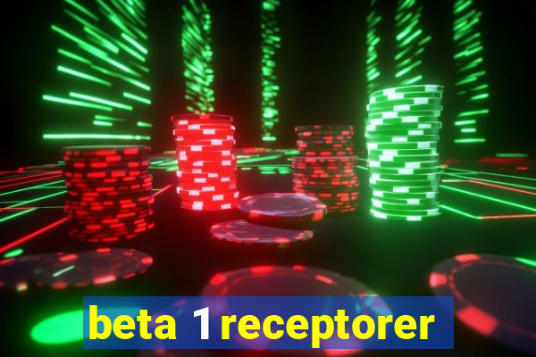 beta 1 receptorer