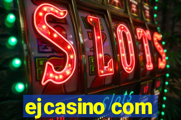 ejcasino com