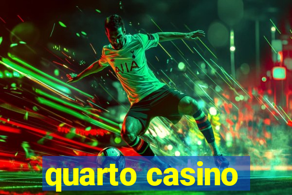 quarto casino