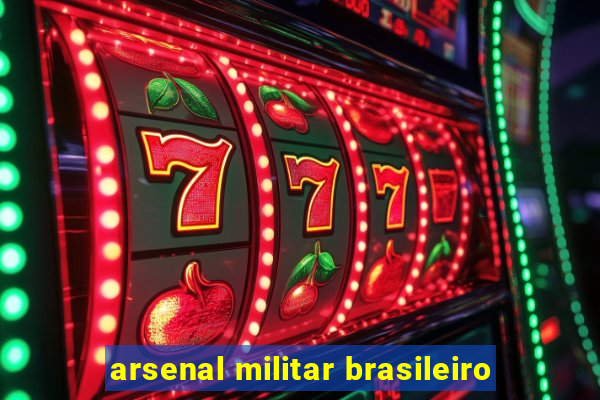 arsenal militar brasileiro