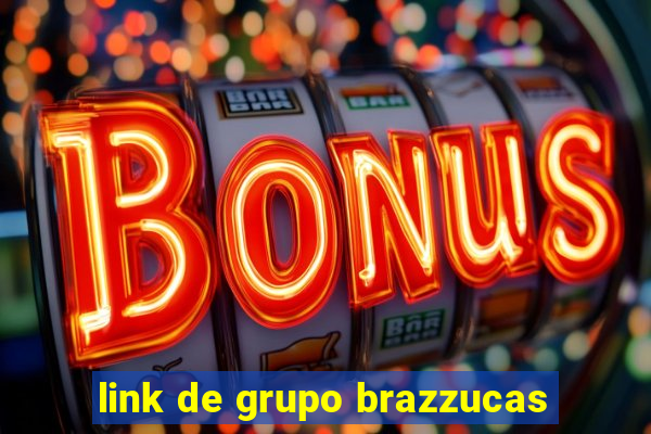 link de grupo brazzucas