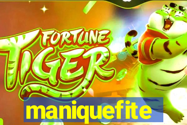 maniquefite