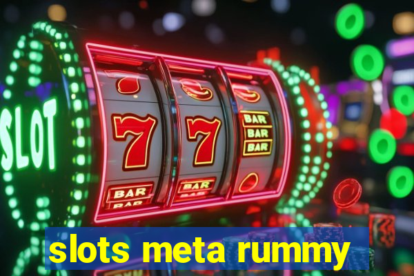 slots meta rummy