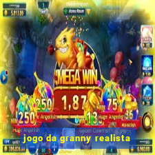 jogo da granny realista