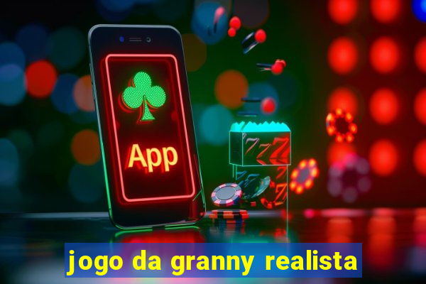 jogo da granny realista