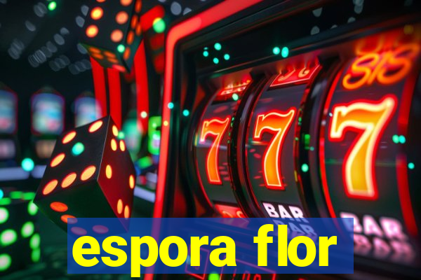 espora flor