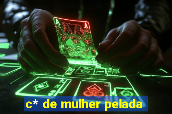 c* de mulher pelada