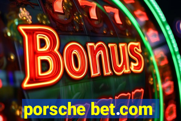 porsche bet.com