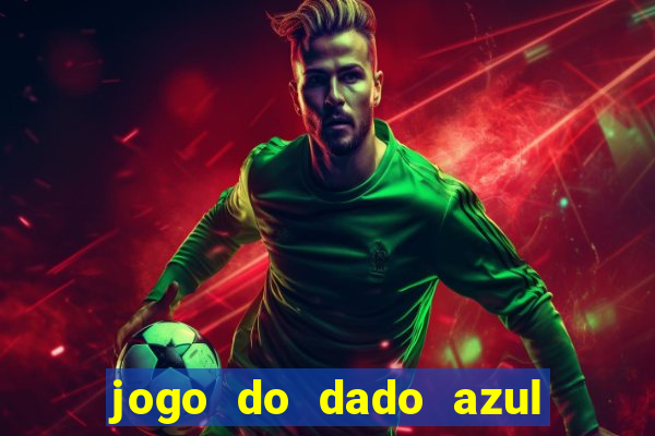 jogo do dado azul e vermelho aposta