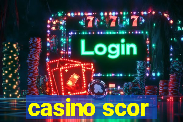 casino scor