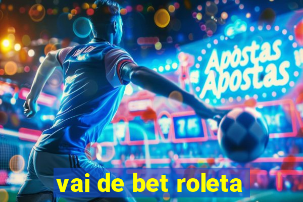 vai de bet roleta