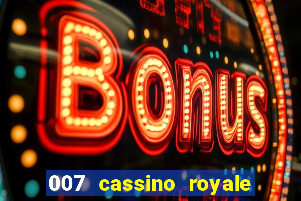 007 cassino royale filme completo dublado