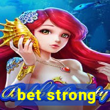 bet strong